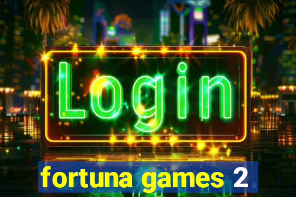 fortuna games 2